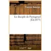 Image de Le disciple de pantagruel (ed.1875) François Rabelais