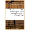 Image de Les derniers scandales de paris : grand roman dramatique inedit. 5 (ed.1885-1900)