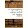 Image de Les voyages presidentiels illustres. voyage de m. carnot, president de la republique (ed.1889)