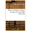 Image de Marie de medicis, histoire du regne de louis xiii, (ed.1834)