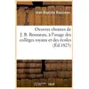 Image de Oeuvres choisies de j. b. rousseau , a l'usage des colleges royaux et des ecoles (ed.1823) Jean-Baptiste