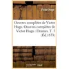 Image de Oeuvres complètes de Victor Hugo - drames Tome 5 Victor Hugo