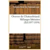 Image de Oeuvres de Chateaubriand - mélanges littéraires (édition 1857-1858) François-René De Chateaubriand