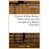 Image de Oeuvres de jean racine. notice sur la vie et les ouvrages de j. racine (ed.1825) Jean Racine