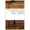 Image de Oeuvres posthumes. livres perdus et exemplaires uniques (ed.1872)