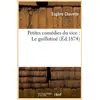 Image de Petites comedies du vice : le guillotine (ed.1874) Eugène Chavette