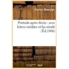 Image de Portraits apres deces : avec lettres inedites et fac-simile (ed.1866)