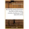 Image de Recueil de poesies francoises des xve et xvie siecles, morales, facetieuses. t iii (ed.1855-1878) Collectif