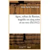 Image de Agon, sultan de bantan, tragedie en cinq actes et en vers. pour servir d'essai sur le theatre - holl