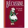 Image de Bécassine, une légende du siècle Bernard Lehembre