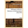 Image de Melanges militaires, litteraires et sentimentaires