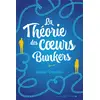 Image de La Théorie des coeurs bunkers Aurélia Demarlier
