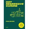 Image de Hot regressive cuisine : + de 100 recettes par Paul Delrez Paul Delrez