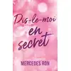 Image de Dis-le-moi - tome 2 - Dis-le-moi en secret Mercedes Ron
