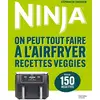 Image de Ninja - On peut tout faire à l'Airfryer Recettes veggies Stéphanie De Turckheim