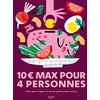 Image de 10 euros max pour 4 personnes : Parce que se régaler ne devrait jamais coûter un bras Collectif