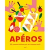 Image de Apéros : 500 recettes créatives pour des moments festifs Collectif