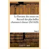 Image de Le Parnasse des muses ou Recueil des plus belles chansons à danser : Recherchées dans le cabinet des plus excellens poëtes de ce temps. Dedié aux belles dames