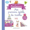 Image de Mes petits ateliers Montessori - Mes premiers outils mathématiques Collectif