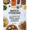 Image de Batch cooking - préparez 5 repas pour la semaine en 2h le dimanche ! Anne Loiseau