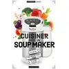 Image de Cuisiner avec un soup maker - plus de 140 recettes saines et hyper faciles ! Noémie Strouk