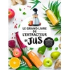 Image de Le grand livre de l'extracteur de jus Collectif