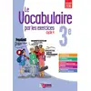 Image de Le vocabulaire par les exercices - 3e - cahier d'exercices (édition 2017) Collectif