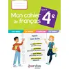 Image de Mon cahier de français 4e 2021 - Cahier de l'élève Bénédicte Gaillard, Anne-Caroline Lissoir, Amélie Archenault, Céline Carriou, Emmanuelle Toudic