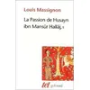 Image de La passion de Husayn Ibn Mansûr Hallâj Tome 2 - martyr mystique de l'islam Louis Massignon