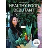 Image de Healthy food débutants - 60 recettes saine et délicieuses
