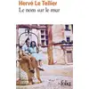 Image de Le nom sur le mur Hervé Le Tellier