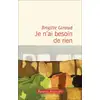 Image de Je n'ai besoin de rien Brigitte Giraud