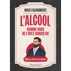 Image de L'Alcool comme vous ne l'avez jamais bu : Mythes, vérités et anecdotes Nico L'Alchimiste