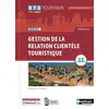 Image de Bloc 1 : gestion de la relation clientèle touristique : BTS Tourisme 1re et 2ème années (édition 2021) Laurence Garnier, Philippe Chanliau, Sandrine Dacunha, Veronique Luce