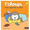 Image de Nathan Editions T'choupi Veut Regarder la Télé