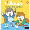 Image de Nathan Editions T'choupi Mange à la Cantine
