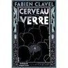 Image de Cerveau de verre Fabien Clavel