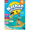 Image de Nathan vacances : Toutes les matières - 6e vers la 5e Armelle Vautrot, Grégoire, Jacques Dessources, Eric Zdobych