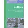 Image de Les fleurs - Évolution de l'architecture florale des Angiospermes Guillaume Tcherkez