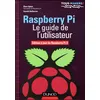 Image de Raspberry Pi - Le guide de l'utilisateur - Edition à jour de Raspberry Pi 3 Gareth Halfacree, Eben Upton