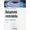 Image de Relativité restreinte - Bases et applications - 4e éd. Bernard Silvestre-Brac, Claude Semay