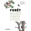 Image de Forêt : biodiversité, dynamique et gestion Sylvie Meyer, Vincent Chassany, Claude Lagarde, Brigitte Renard