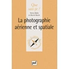 Image de La photographie aérienne et spatiale Muriel Bonin
