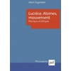 Image de Lucrèce. Atomes, mouvement : Physique et éthique Alain Gigandet
