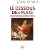 Image de Le dessous des plats - chroniques gourmandes Jean Vitaux