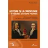 Image de Histoire de la cardiologie à travers ses noms propres : dictionnaire historique des termes éponymes en cardiologie Martine Maarek