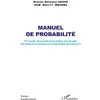 Image de Manuel de probabilité : 2ème année d'économie et de gestion des facultés des sciences économiques et des écoles de commerce Etienne Bienvenu Akono, Oum Mbogba