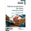 Image de Cancer et parcours de soins : L'odyssée du malade Michel Bolla