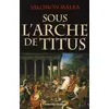 Image de Sous l'Arche de Titus Salomon Malka
