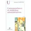 Image de Correspondance et rédaction administratives (7e édition) Jacques Gandouin